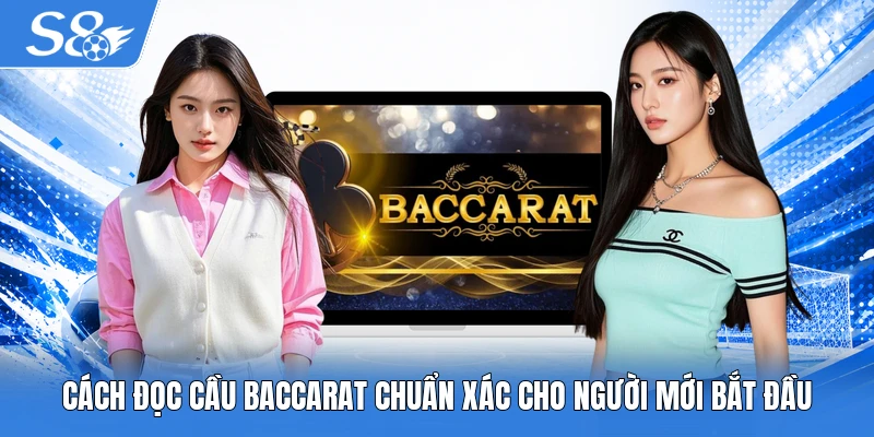 Cách đọc cầu baccarat