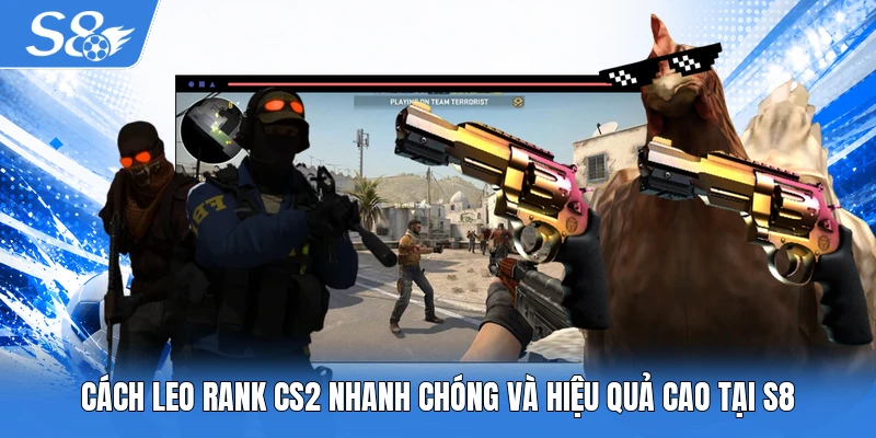 Cách leo rank CS2