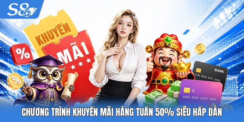 Chương trình khuyến mãi hàng tuần 50% siêu hấp dẫn