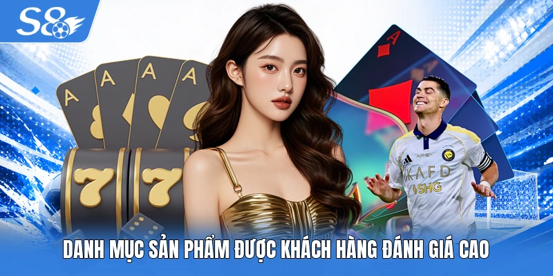 Danh mục sản phẩm được khách hàng đánh giá cao