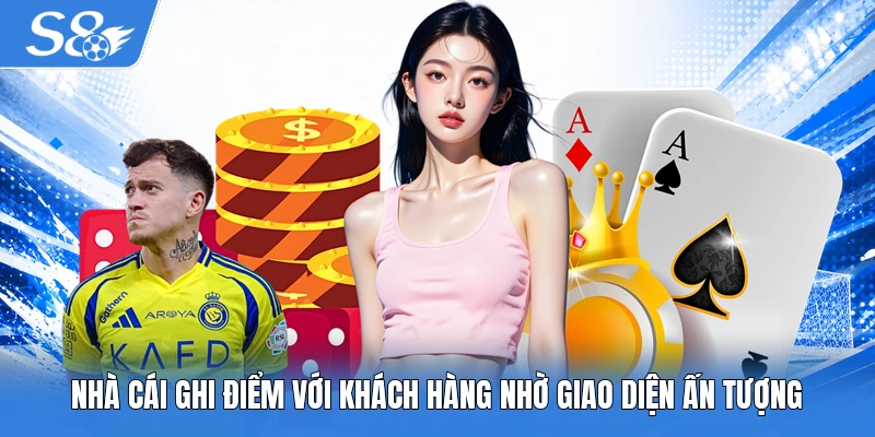 Nhà cái ghi điểm với khách hàng nhờ giao diện ấn tượng