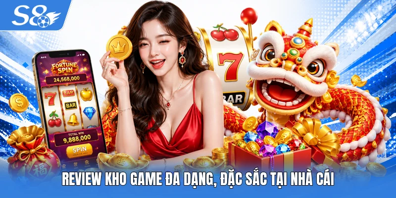 Review kho game đa dạng, đặc sắc tại nhà cái