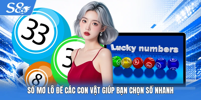 Sổ mơ lô đề các con vật giúp bạn chọn số nhanh