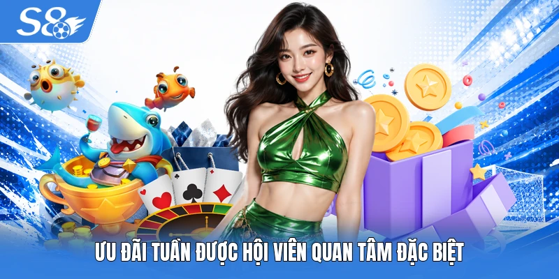 Ưu đãi tuần được hội viên quan tâm đặc biệt